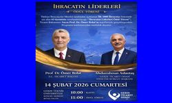 Ticaret Bakanı Ömer Bolat 14 Şubat’ta Gebze’de İhracatın Liderleriyle Buluşacak