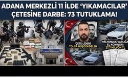 Adana Merkezli 11 İlde ‘Yıkamacılar’ Çetesine Çökertme: 73 Tutuklama
