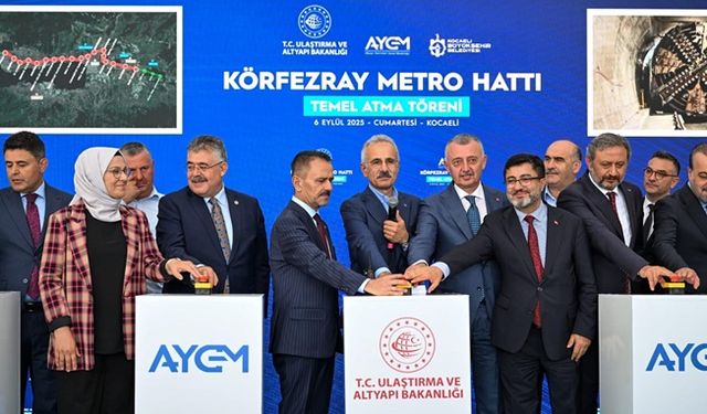 Körfezray Metrosu Temel Atma Töreni Bakan Uraloğlu'nun Katılımıyla Gerçekleşti