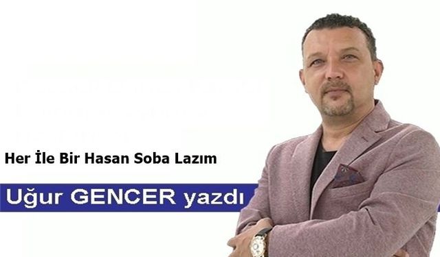 Her İle Bir Hasan Soba Lazım