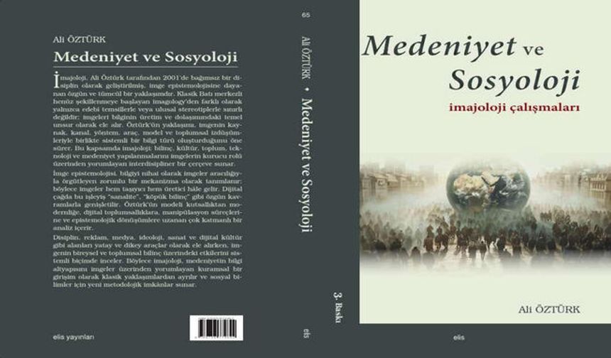 Prof. Dr. Ali Öztürk’ün “Medeniyet ve Sosyoloji "İmajoloji Çalışmaları” 3. Baskısı Yayımlandı