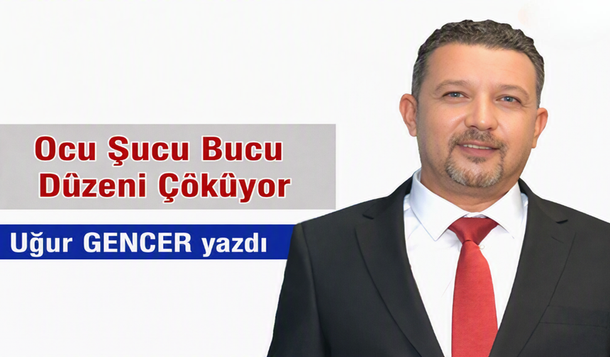 Ocu Şucu Bucu Düzeni Çöküyor